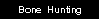 Bone Hunting