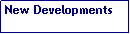 Text Box: New Developments