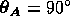 theta_A=90^o