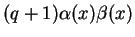 $ (q+1)\alpha(x)\beta(x)$