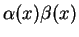 $ \alpha(x)\beta(x)$