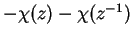 $ -\chi(z)-\chi(z^{-1})$