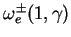 $ \omega_e^\pm(1,\gamma)$