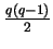 $ \frac{q(q-1)}2$