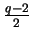 $ \frac{q-2}2$
