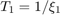 $T_1 = 1/\xi_1$