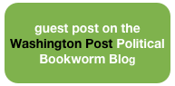 guest post on the Washington Post Political Bookworm Blog